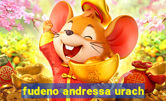 fudeno andressa urach